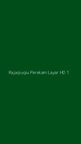 Tampilan Antarmuka Aplikasi Rajaqiuqiu Perekam Layar Hd - 1