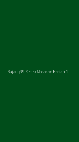 Tampilan Antarmuka Aplikasi Rajaqq99 Resep Masakan Harian - 1