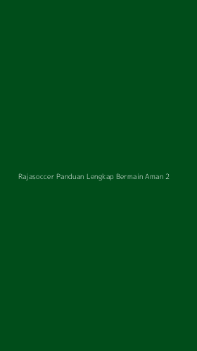 Tampilan Antarmuka Aplikasi Rajasoccer Panduan Lengkap Bermain Aman - 2