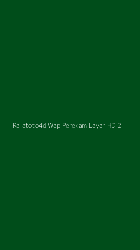Tampilan Antarmuka Aplikasi Rajatoto4d Wap Perekam Layar Hd - 2
