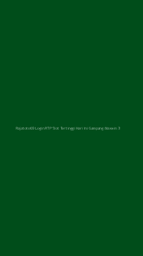 Tampilan Antarmuka Aplikasi Rajatoto69 Login Rtp Slot Tertinggi Hari Ini Gampang Maxwin - 3