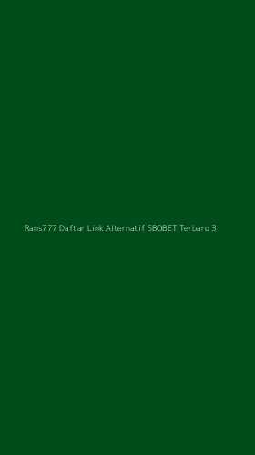 Tampilan Antarmuka Aplikasi Rans777 Daftar Link Alternatif Sbobet Terbaru - 3