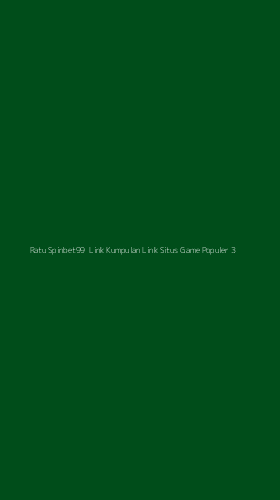 Tampilan Antarmuka Aplikasi Ratu Spinbet99 Link Kumpulan Link Situs Game Populer - 3