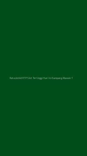 Tampilan Antarmuka Aplikasi Ratuslot4d Rtp Slot Tertinggi Hari Ini Gampang Maxwin - 1
