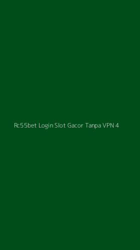 Tampilan Antarmuka Aplikasi Rc55bet Login Slot Gacor Tanpa Vpn - 4