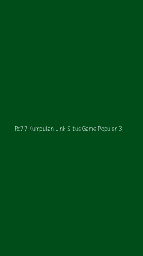 Tampilan Antarmuka Aplikasi Rc77 Kumpulan Link Situs Game Populer - 3