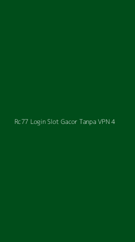 Tampilan Antarmuka Aplikasi Rc77 Login Slot Gacor Tanpa Vpn - 4