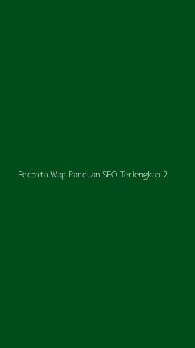 Tampilan Antarmuka Aplikasi Rectoto Wap Panduan Seo Terlengkap - 2