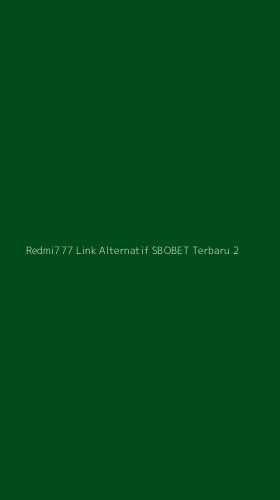 Tampilan Antarmuka Aplikasi Redmi777 Link Alternatif Sbobet Terbaru - 2