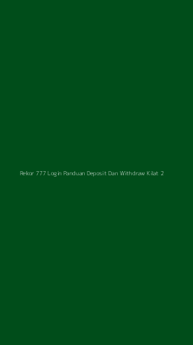 Tampilan Antarmuka Aplikasi Rekor 777 Login Panduan Deposit Dan Withdraw Kilat - 2