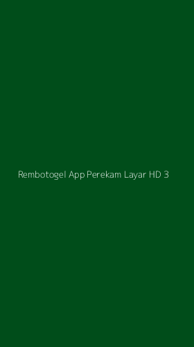 Tampilan Antarmuka Aplikasi Rembotogel App Perekam Layar Hd - 3