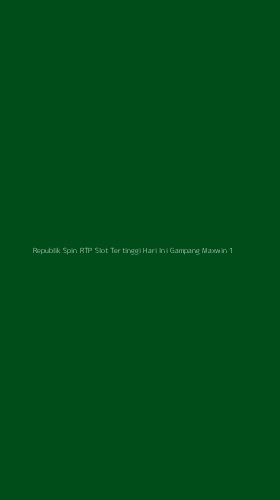 Tampilan Antarmuka Aplikasi Republik Spin Rtp Slot Tertinggi Hari Ini Gampang Maxwin - 1