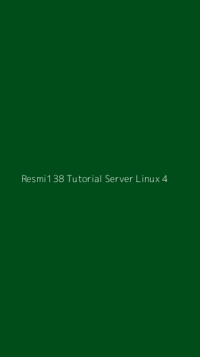 Tampilan Antarmuka Aplikasi Resmi138 Tutorial Server Linux - 4