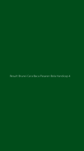 Tampilan Antarmuka Aplikasi Result Brunei Cara Baca Pasaran Bola Handicap - 4