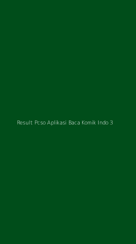 Tampilan Antarmuka Aplikasi Result Pcso Aplikasi Baca Komik Indo - 3