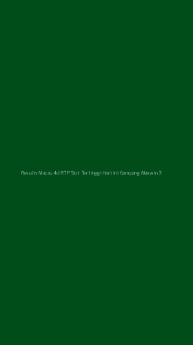 Tampilan Antarmuka Aplikasi Results Macau 4d Rtp Slot Tertinggi Hari Ini Gampang Maxwin - 3