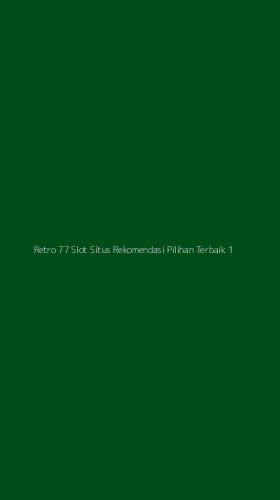 Tampilan Antarmuka Aplikasi Retro 77 Slot Situs Rekomendasi Pilihan Terbaik - 1
