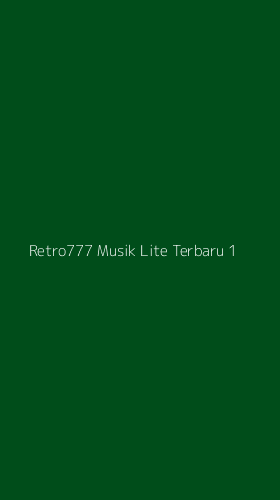 Tampilan Antarmuka Aplikasi Retro777 Musik Lite Terbaru - 1