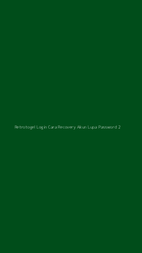 Tampilan Antarmuka Aplikasi Retrotogel Login Cara Recovery Akun Lupa Password - 2