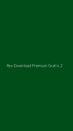 Tampilan Antarmuka Aplikasi Rex Download Premium Gratis - 2