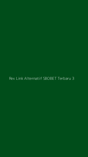 Tampilan Antarmuka Aplikasi Rex Link Alternatif Sbobet Terbaru - 3