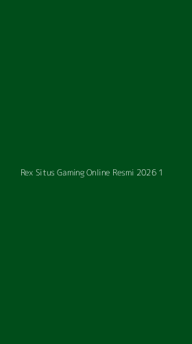 Tampilan Antarmuka Aplikasi Rex Situs Gaming Online Resmi 2026 - 1