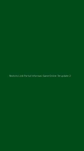 Tampilan Antarmuka Aplikasi Rextoto Link Portal Informasi Game Online Terupdate - 2