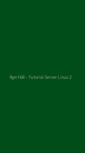 Tampilan Antarmuka Aplikasi Rgm168 - Tutorial Server Linux - 2