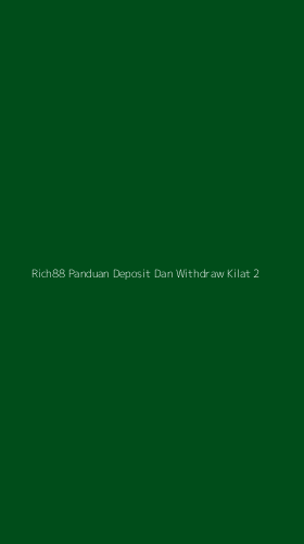 Tampilan Antarmuka Aplikasi Rich88 Panduan Deposit Dan Withdraw Kilat - 2