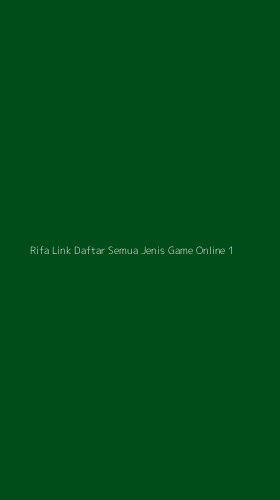 Tampilan Antarmuka Aplikasi Rifa Link Daftar Semua Jenis Game Online - 1