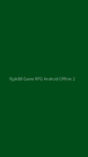 Tampilan Antarmuka Aplikasi Rjpk88 Game Rpg Android Offline - 2