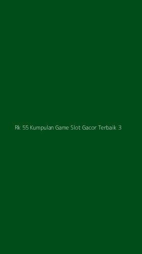 Tampilan Antarmuka Aplikasi Rk 55 Kumpulan Game Slot Gacor Terbaik - 3