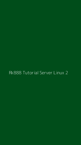 Tampilan Antarmuka Aplikasi Rk888 Tutorial Server Linux - 2