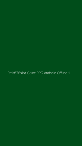 Tampilan Antarmuka Aplikasi Rmk828slot Game Rpg Android Offline - 1