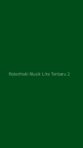 Tampilan Antarmuka Aplikasi Robothoki Musik Lite Terbaru - 2