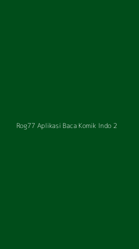 Tampilan Antarmuka Aplikasi Rog77 Aplikasi Baca Komik Indo - 2