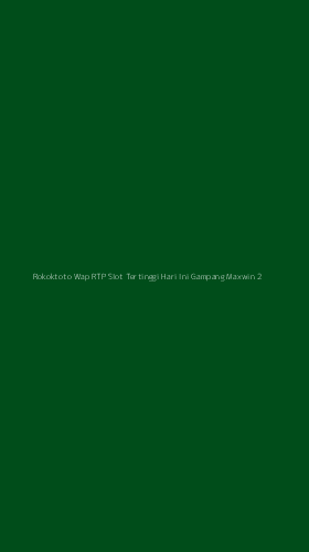 Tampilan Antarmuka Aplikasi Rokoktoto Wap Rtp Slot Tertinggi Hari Ini Gampang Maxwin - 2