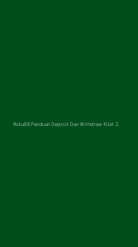 Tampilan Antarmuka Aplikasi Roku88 Panduan Deposit Dan Withdraw Kilat - 2