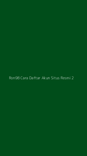Tampilan Antarmuka Aplikasi Ron98 Cara Daftar Akun Situs Resmi - 2
