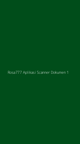 Tampilan Antarmuka Aplikasi Rosa777 Aplikasi Scanner Dokumen - 1
