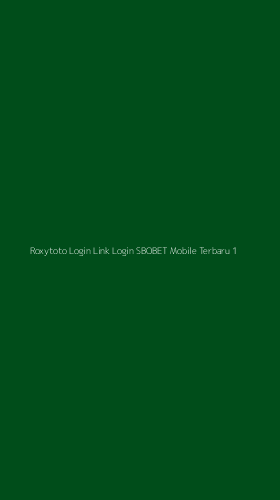 Tampilan Antarmuka Aplikasi Roxytoto Login Link Login Sbobet Mobile Terbaru - 1