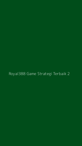 Tampilan Antarmuka Aplikasi Royal388 Game Strategi Terbaik - 2