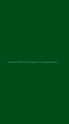 Tampilan Antarmuka Aplikasi Royalflush128 Rtp Slot Tertinggi Hari Ini Gampang Maxwin - 2
