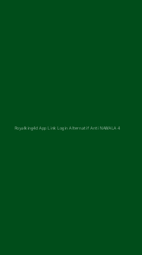 Tampilan Antarmuka Aplikasi Royalking4d App Link Login Alternatif Anti Nawala - 4