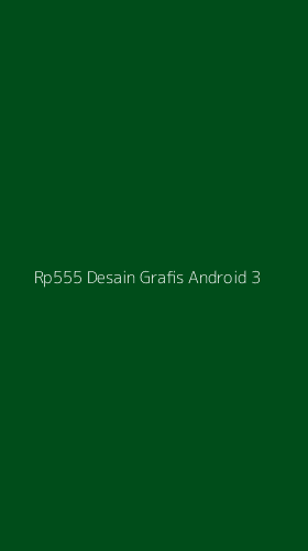 Tampilan Antarmuka Aplikasi Rp555 Desain Grafis Android - 3