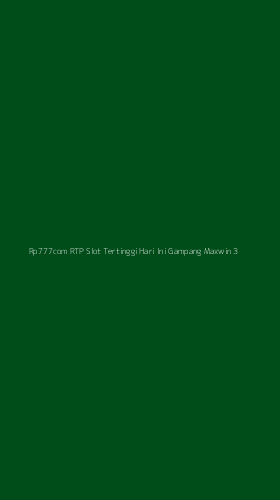 Tampilan Antarmuka Aplikasi Rp777com Rtp Slot Tertinggi Hari Ini Gampang Maxwin - 3