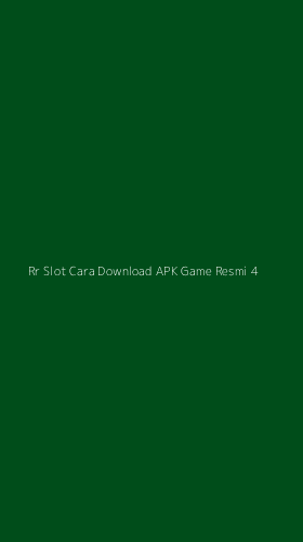 Tampilan Antarmuka Aplikasi Rr Slot Cara Download Apk Game Resmi - 4
