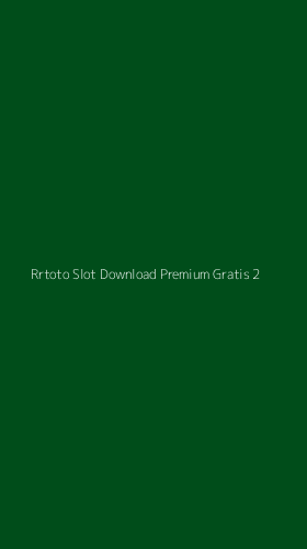 Tampilan Antarmuka Aplikasi Rrtoto Slot Download Premium Gratis - 2