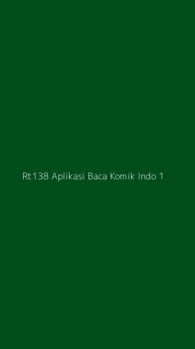 Tampilan Antarmuka Aplikasi Rt138 Aplikasi Baca Komik Indo - 1