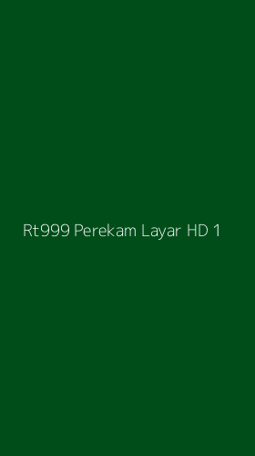 Tampilan Antarmuka Aplikasi Rt999 Perekam Layar Hd - 1